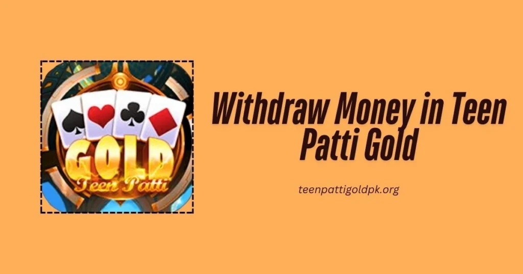 Teen Patti Gold Withdraw Money